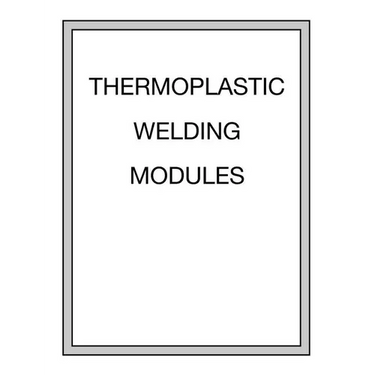 Thermoplastic Welding Modules