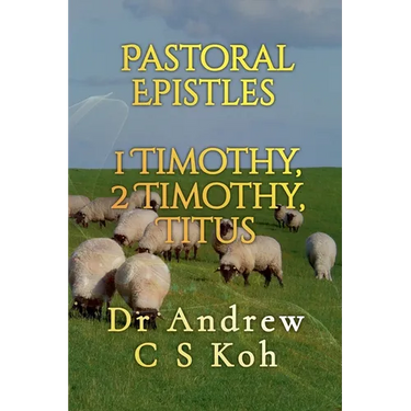 Pastoral Epistles: 1 Timothy, 2 Timothy, Titus