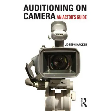Auditioning on Camera: An Actor's Guide