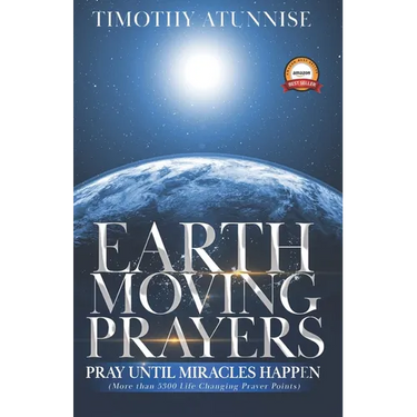 Earth-Moving Prayers: Pray Until Miracle Happens