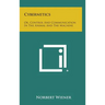 Cybernetics: Or, Control and Communication in the Animal and the Machine