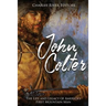 John Colter: The Life and Legacy of America's First Mountain Man