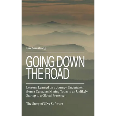 Going Down the Road: Lessons learned on a journey undertaken from a Canadian mining town to an unlikely startup to a global presence. The S