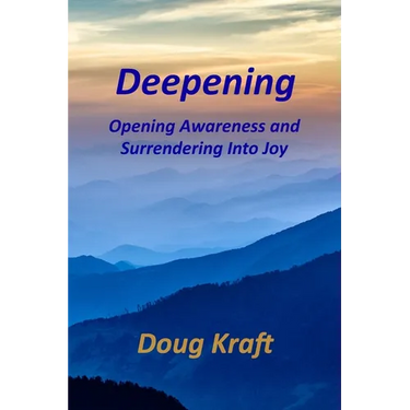Deepening: Opening Awareness and Surrendering into Joy