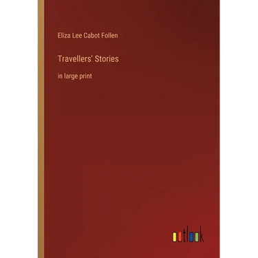 Travellers' Stories: in large print