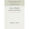 Ancient Marbles to American Shores