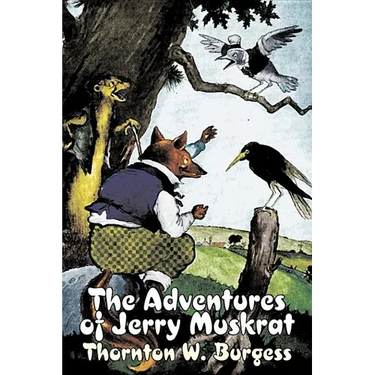 The Adventures of Jerry Muskrat by Thornton Burgess, Fiction, Animals, Fantasy & Magic