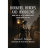 Hookers, Heroes And Hoodlums: (More Tales of the St. Lawrence Valley Grandpa Never Told You)