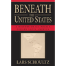 Beneath the United States: A History of U.S. Policy Toward Latin America