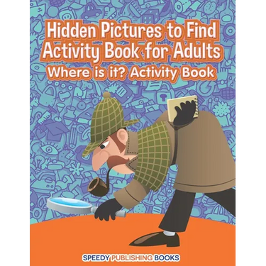 Hidden Pictures to Find Activity Book for Adults: Where is it? Activity Book