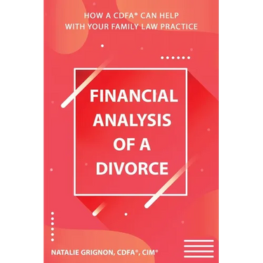 Financial analysis of a divorce: How a CDFA(R) can help with your family law practice