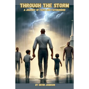 Through The Storm: A Journey of Faith And Fatherhood