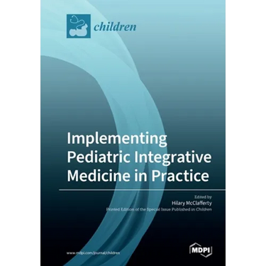 Implementing Pediatric Integrative Medicine in Practice