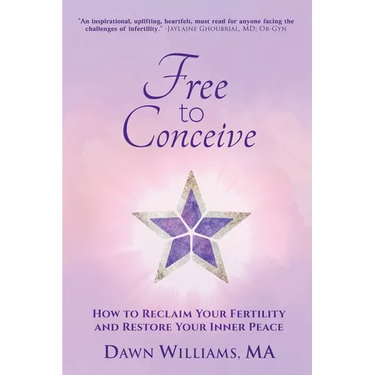 Free to Conceive: How to Reclaim Your Fertility and Restore Your Inner Peace