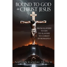 Bound to God in Christ Jesus: From Slavery to Sin to Slavery to Christ in Romans 6