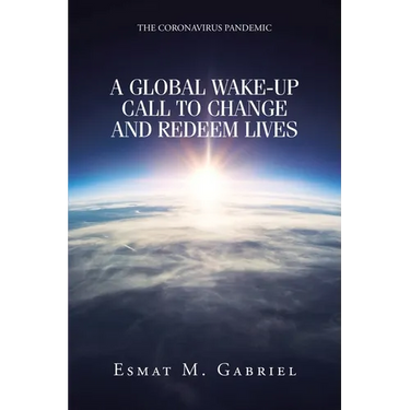 The Coronavirus Pandemic: A Global Wake-Up Call to Change and Redeem Lives