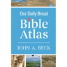 Our Daily Bread Bible Atlas