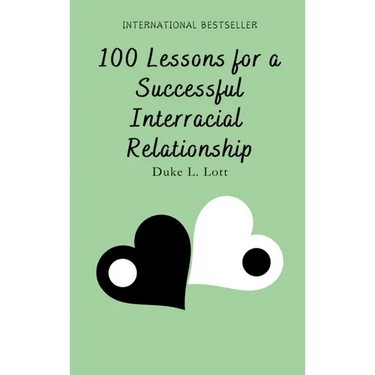 100 Lessons For A Successful Interracial Relationship
