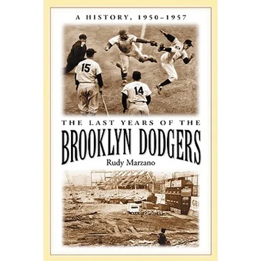 The Last Years of the Brooklyn Dodgers: A History, 1950-1957