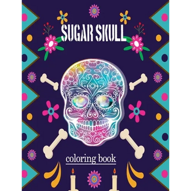 sugar skull coloring book: adult Stress Relief and Relaxation coloring book (Volume 1)