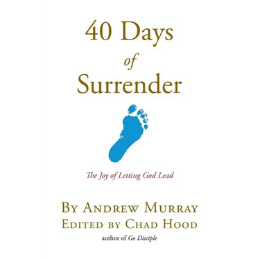 40 Days Of Surrender: The Joy of Letting God Lead