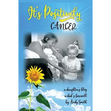It's Positively Cancer: a daughter's blog, a dad's farewell