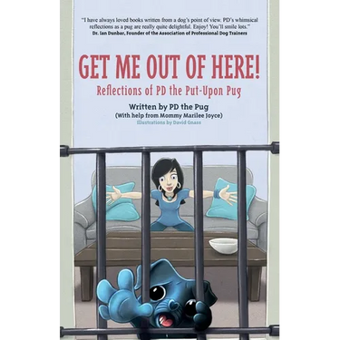 Get Me Out of Here!: Reflections of PD, the Put-Upon Pug