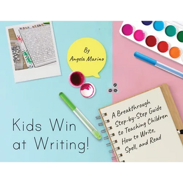 Kids Win at Writing!: A Breakthrough Step-by-Step Guide to Teaching Children How to Write, Spell, and Read