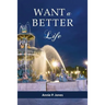 Want a Better Life