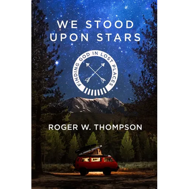We Stood Upon Stars: Finding God in Lost Places