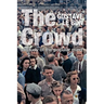 The Crowd: A Study of the Popular Mind (Solis Classics)