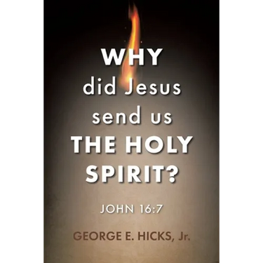 Why Did Jesus Send Us the Holy Spirit?: John 16:7