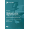 Application of Artificial Intelligence to Advance Individualized Diagnosis and Treatment in Emergency and Critical Care Medicine
