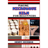 Making Microwave Kiln for Beginners: Practical Knowledge Guide On Skills, Techniques And Pattern To Understand, Master & Explore The Process Of Microw