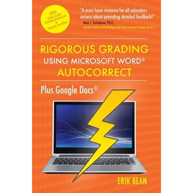 Rigorous Grading Using Microsoft Word AutoCorrect: Plus Google Docs