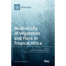 Biodiversity of Vegetation and Flora in Tropical Africa