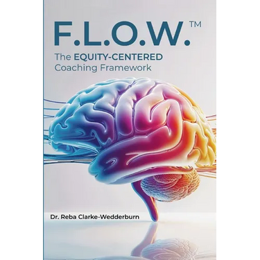 F.L.O.W.(Tm): The Equity-Centered Coaching Framework