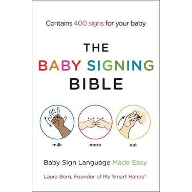 The Baby Signing Bible: Baby Sign Language Made Easy