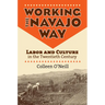 Working the Navajo Way: Labor and Culture in the Twentieth Century