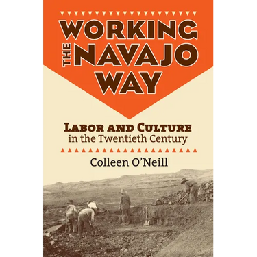Working the Navajo Way: Labor and Culture in the Twentieth Century