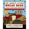 The Laurel's Kitchen Bread Book: A Guide to Whole-Grain Breadmaking: A Baking Book