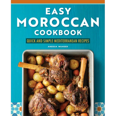 Easy Moroccan Cookbook: Quick and Simple Mediterranean Recipes