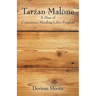 Tarzan Malone: A Man of Conscience Minding Life's Purpose