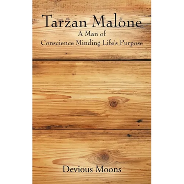 Tarzan Malone: A Man of Conscience Minding Life's Purpose