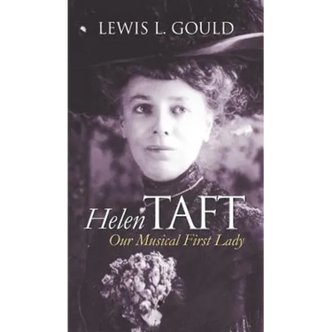 Helen Taft: Our Musical First Lady
