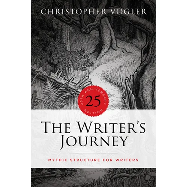The Writer's Journey - 25th Anniversary Edition: Mythic Structure for Writers