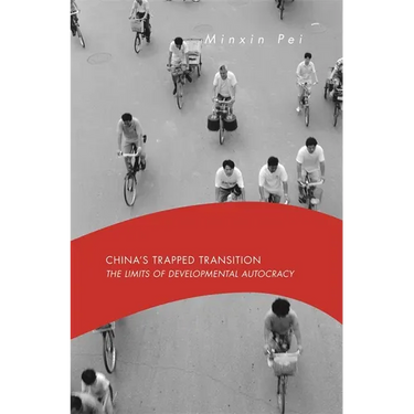 China's Trapped Transition: The Limits of Developmental Autocracy