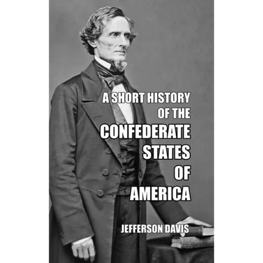 A Short History of the Confederate States of America