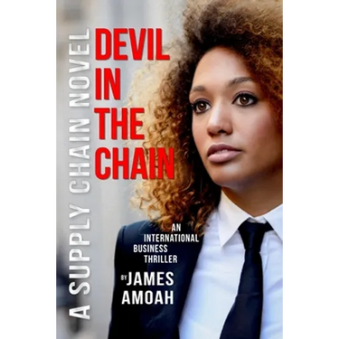 Devil In The Chain: A Supply Chain Management Business Thriller
