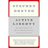 Active Liberty: Interpreting Our Democratic Constitution